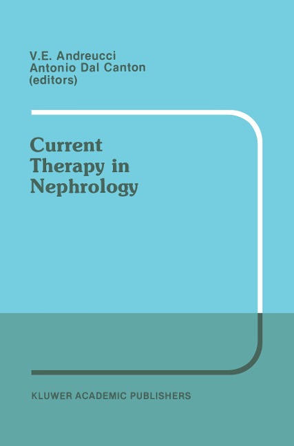 Current Therapy in Nephrology: Proceedings of the 2nd International Meeting on Current Therapy in Nephrology Sorrento, Italy, May 22-25, 1988