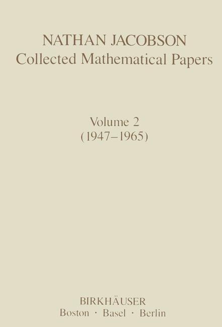 Nathan Jacobson Collected Mathematical Papers: Volume 2 (1947-1965)