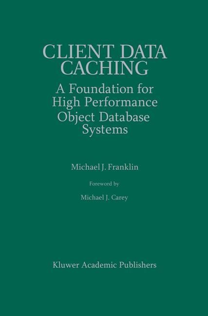 Client Data Caching: A Foundation for High Performance Object Database Systems