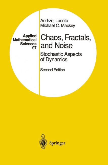 Chaos, Fractals, and Noise: Stochastic Aspects of Dynamics