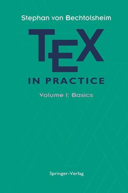 TEX in Practice: Volume 1: Basics