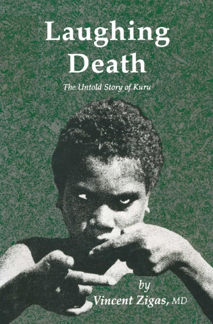 Laughing Death: The Untold Story of Kuru