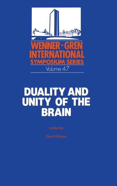 Duality and Unity of the Brain: Unified Functioning and Specialisation of the Hemispheres Proceedings of an International Symposium held at The Wenner-Gren Center, Stockholm, May 29 - 31, 1986