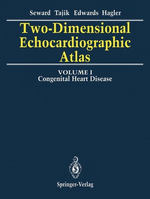 Two-Dimensional Echocardiographic Atlas: Volume 1 Congenital Heart Disease