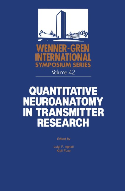 Quantitative Neuroanatomy in Transmitter Research: Proceedings of an International Symposium held at The Wenner-Gren Center, Stockholm,May 3-4, 1984