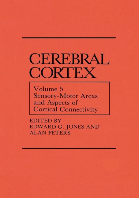 Sensory-Motor Areas and Aspects of Cortical Connectivity: Volume 5: Sensory-Motor Areas and Aspects of Cortical Connectivity