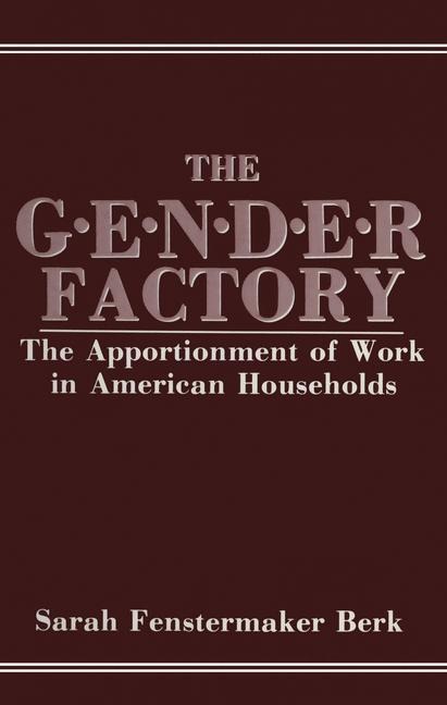 The Gender Factory: The Apportionment of Work in American Households