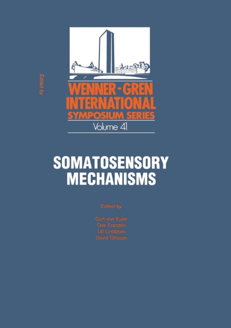 Somatosensory Mechanisms: Proceedings of an International Symposium held at The Wenner-Gren Center, Stockholm, June 8-10, 1983