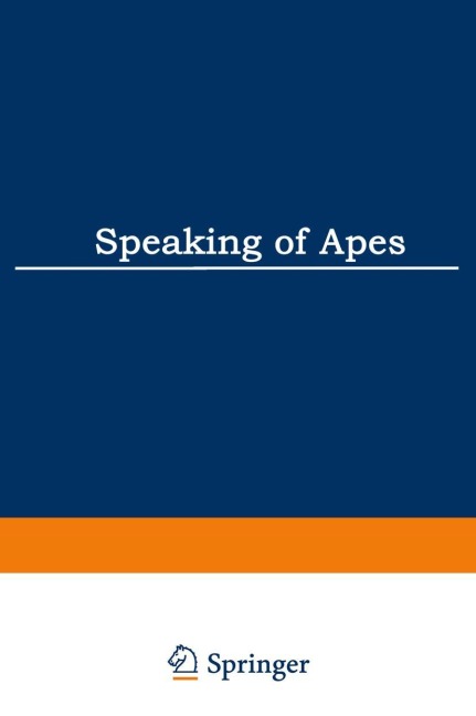 Speaking of Apes: A Critical Anthology of Two-Way Communication with Man