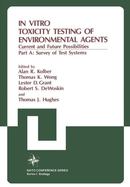 In Vitro Toxicity Testing of Environmental Agents: Current and Future Possibilities Part A: Survey of Test Systems