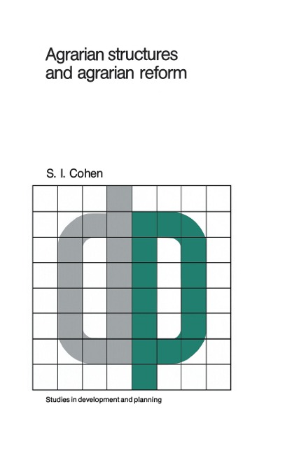 Agrarian structures and agrarian reform: Exercises in development theory and policy