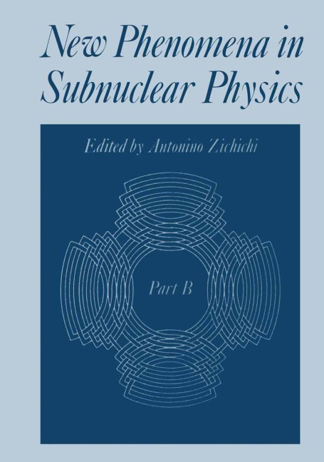 New Phenomena in Subnuclear Physics: Part B