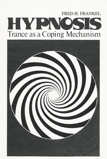Hypnosis: Trance as a Coping Mechanism