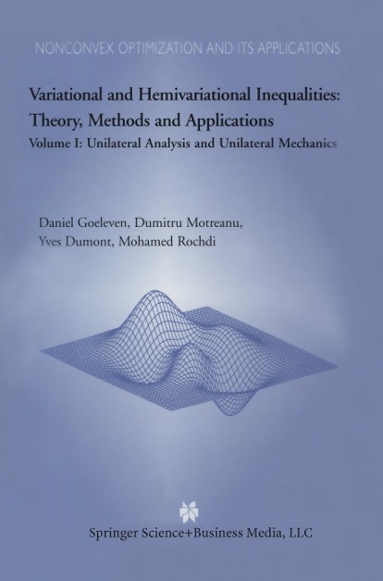 Variational and Hemivariational Inequalities Theory, Methods and Applications: Volume I: Unilateral Analysis and Unilateral Mechanics