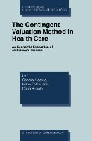 The Contingent Valuation Method in Health Care: An Economic Evaluation of Alzheimers Disease