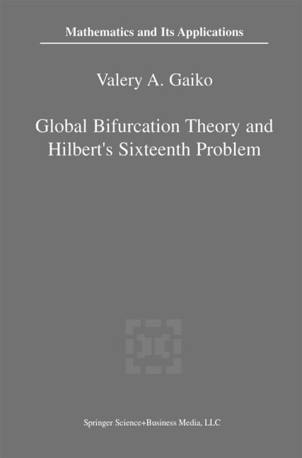 Global Bifurcation Theory and Hilberts Sixteenth Problem