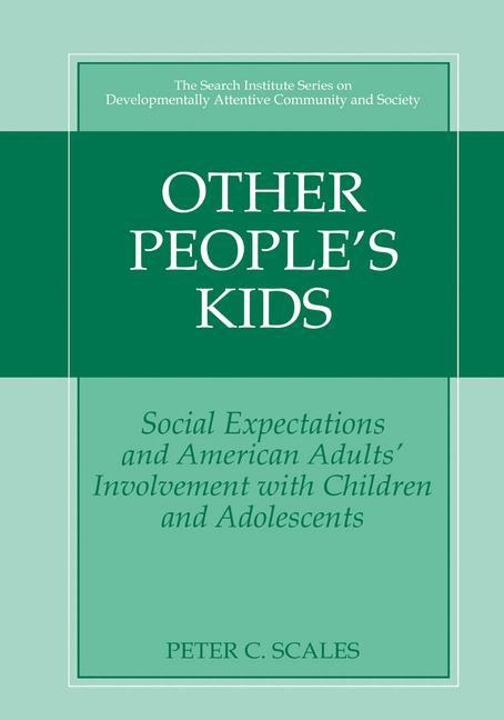 Other Peoples Kids: Social Expectations and American Adults? Involvement with Children and Adolescents