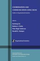 Coordination and Communication Using Signs: Studies in Organisational Semiotics