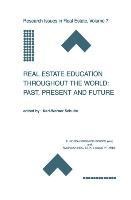 Real Estate Education Throughout the World: Past, Present and Future: Past, Present and Future