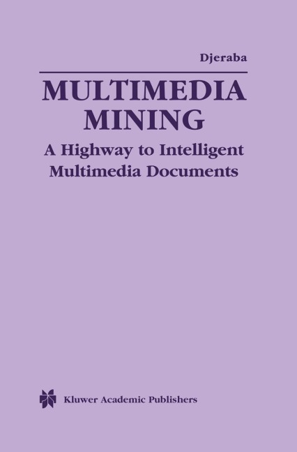Multimedia Mining: A Highway to Intelligent Multimedia Documents