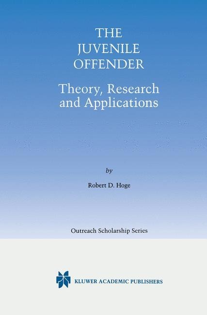 The Juvenile Offender: Theory, Research and Applications