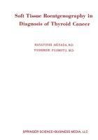 Soft Tissue Roentgenography in Diagnosis of Thyroid Cancer: Detection of Psammoma Bodies by Spot-Tangential Projection