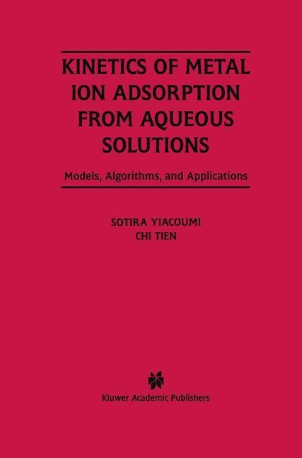 Kinetics of Metal Ion Adsorption from Aqueous Solutions: Models, Algorithms, and Applications