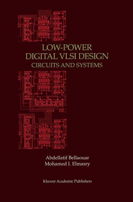 Low-Power Digital VLSI Design: Circuits and Systems