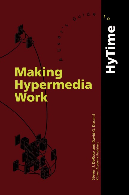 Making Hypermedia Work: A User's Guide to Hytime