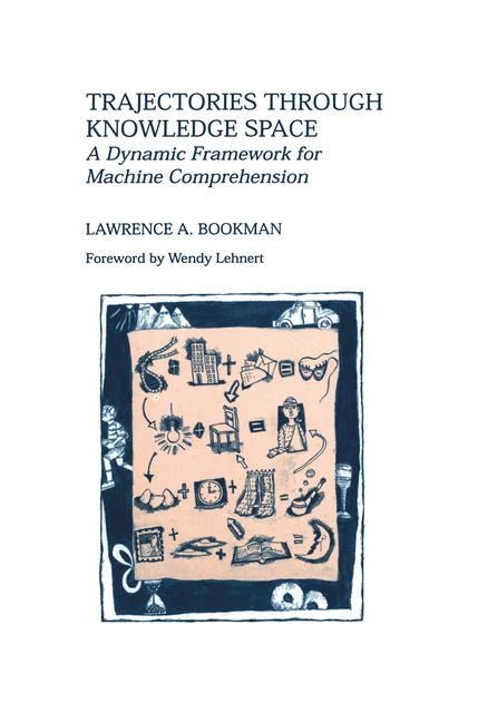 Trajectories through Knowledge Space: A Dynamic Framework for Machine Comprehension