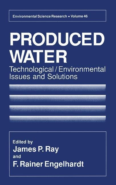Produced Water: Technological/Environmental Issues and Solutions