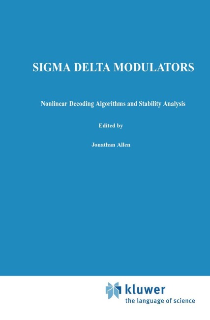 Sigma Delta Modulators: Nonlinear Decoding Algorithms and Stability Analysis