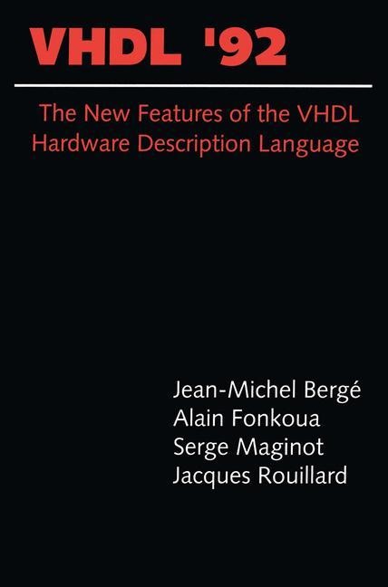 VHDL92: The New Features of the VHDL Hardware Description Language