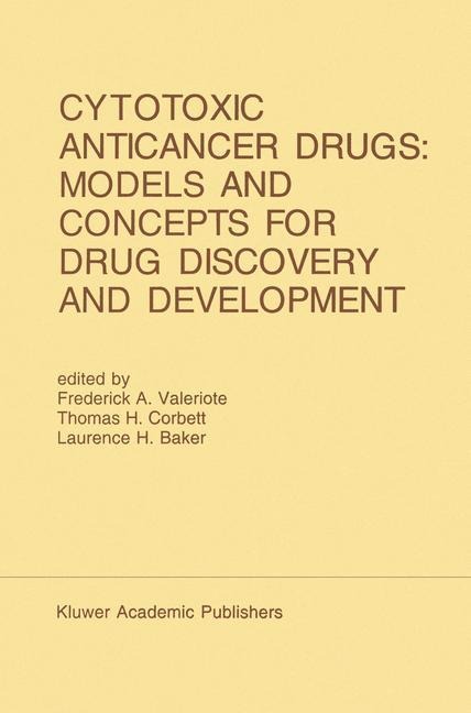 Cytotoxic Anticancer Drugs: Models and Concepts for Drug Discovery and Development: Proceedings of the Twenty-Second Annual Cancer Symposium Detroit, Michigan, USA - April 26-28, 1990