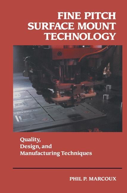 Fine Pitch Surface Mount Technology: Quality, Design, and Manufacturing Techniques