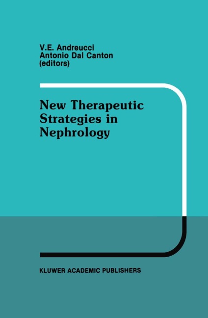 New Therapeutic Strategies in Nephrology: Proceedings of the 3rd International Meeting on Current Therapy in Nephrology Sorrento, Italy, May 27-30, 1990