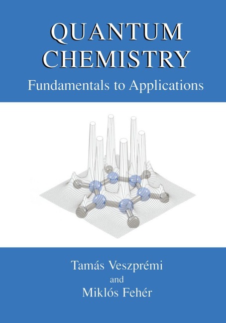 Quantum Chemistry: Fundamentals to Applications