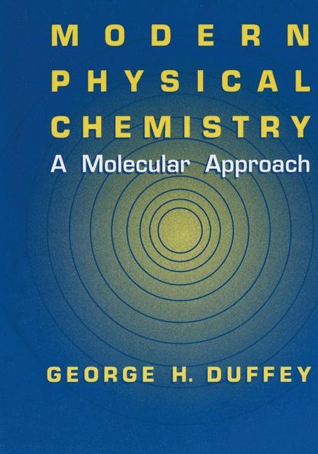 Modern Physical Chemistry: A Molecular Approach