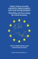 Structural Funds: Growth, Employment and the Environment: Modelling and Forecasting the Greek Economy