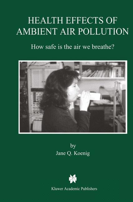 Health Effects of Ambient Air Pollution: How Safe Is the Air We Breathe?