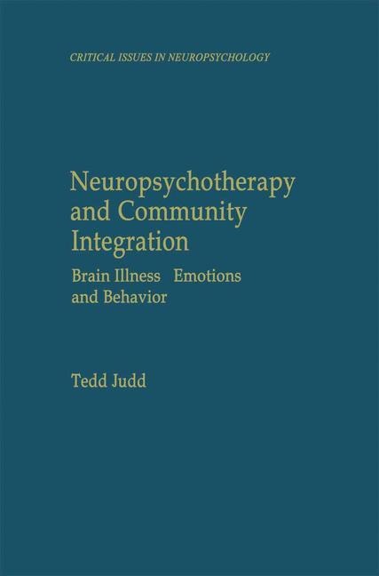 Neuropsychotherapy and Community Integration: Brain Illness, Emotions, and Behavior
