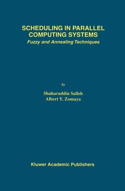 Scheduling in Parallel Computing Systems: Fuzzy and Annealing Techniques