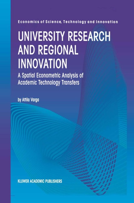 University Research and Regional Innovation: A Spatial Econometric Analysis of Academic Technology Transfers