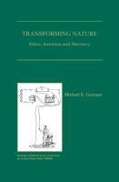Transforming Nature: Ethics, Invention and Discovery