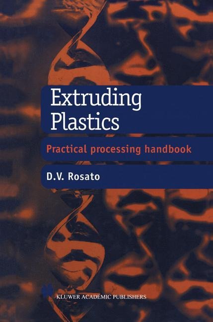 Extruding Plastics: A practical processing handbook