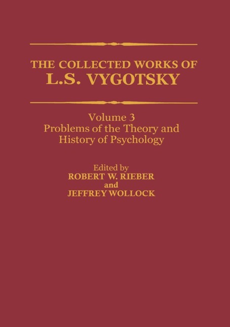 The Collected Works of L. S. Vygotsky: Problems of the Theory and History of Psychology