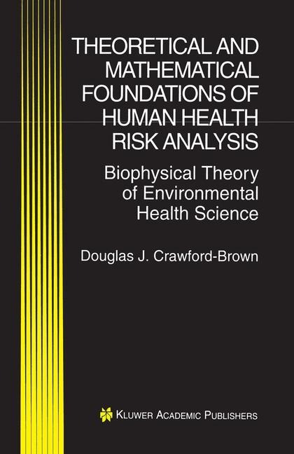 Theoretical and Mathematical Foundations of Human Health Risk Analysis: Biophysical Theory of Environmental Health Science