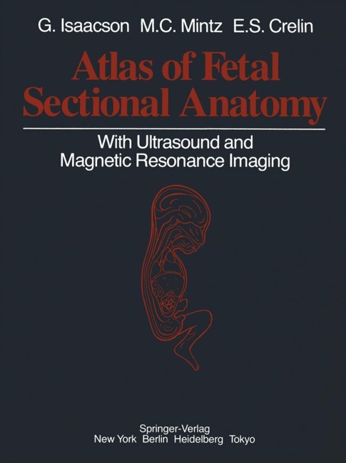 Atlas of Fetal Sectional Anatomy: With Ultrasound and Magnetic Resonance Imaging