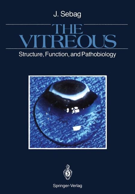 The Vitreous: Structure, Function, and Pathobiology