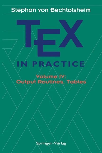 TEX in Practice: Volume IV: Output Routines, Tables